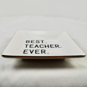 Best Teacher Ever Trinket Jewelry Key Dish Tray