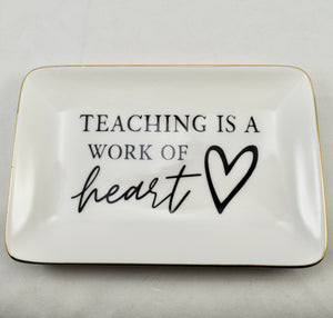 Teaching Is A Work Of Heart Trinket Jewelry Key Dish Tray